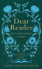 Dear Reader: The Comfort and Joy of Books (English Edition) Cover des Buches Dear Reader: The Comfort and Joy of Books (English Edition) (ISBN: B0868SQQBK)