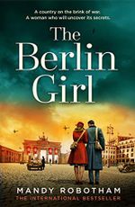 The Berlin Girl: The new gripping and emotional novel from the bestselling author of WW2 historical fiction (English Edition) Cover des Buches The Berlin Girl: The new gripping and emotional novel from the bestselling author of WW2 historical fiction (English Edition) (ISBN: B086JHYQDQ)