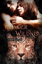 Ruf der Wildnis: Eden & Louis (Die Gestaltwandler von Cloudspring 2) Cover des Buches Ruf der Wildnis: Eden & Louis (Die Gestaltwandler von Cloudspring 2) (ISBN: B086K1C1W9)