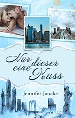 Nur dieser eine Kuss (Big Apple Love 1) Cover des Buches Nur dieser eine Kuss (Big Apple Love 1) (ISBN: B086MTKFGD)