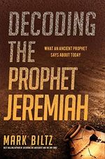 Decoding the Prophet Jeremiah: What an Ancient Prophet Says About Today (English Edition) Cover des Buches Decoding the Prophet Jeremiah: What an Ancient Prophet Says About Today (English Edition) (ISBN: B086PMF8SL)