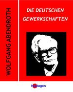 Die deutschen Gewerkschaften: Weg demokratischer Integration Cover des Buches Die deutschen Gewerkschaften: Weg demokratischer Integration (ISBN: B086Q7KRXM)
