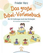 Das große Bibel-Vorlesebuch: Mit 35 Erzählungen durch das Kirchenjahr. Für Kita, Schule, Familie und Gemeinde Cover des Buches Das große Bibel-Vorlesebuch: Mit 35 Erzählungen durch das Kirchenjahr. Für Kita, Schule, Familie und Gemeinde (ISBN: B086VCYR7V)