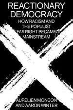 Reactionary Democracy: How Racism and the Populist Far Right Became Mainstream (English Edition) Cover des Buches Reactionary Democracy: How Racism and the Populist Far Right Became Mainstream (English Edition) (ISBN: B086YBBWV6)