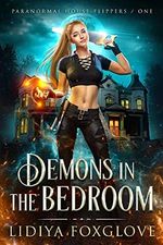 Demons in the Bedroom (Paranormal House Flippers Book 1) (English Edition) Cover des Buches Demons in the Bedroom (Paranormal House Flippers Book 1) (English Edition) (ISBN: B0871M1MD1)