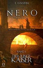 Nero. Band I: Der junge Kaiser (Die NERO-Trilogie 1) Cover des Buches Nero. Band I: Der junge Kaiser (Die NERO-Trilogie 1) (ISBN: B08774R242)