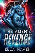 The Alien's Revenge: A SciFi Alien Warrior Romance (Drixonian Warriors Book 4) (English Edition) Cover des Buches The Alien's Revenge: A SciFi Alien Warrior Romance (Drixonian Warriors Book 4) (English Edition) (ISBN: B087CFQTG7)