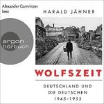 Wolfszeit: Deutschland und die Deutschen 1945-1955 Cover des Buches Wolfszeit: Deutschland und die Deutschen 1945-1955 (ISBN: B087CLLYSN)