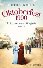 Oktoberfest 1900 - Träume und Wagnis: Roman Cover des Buches Oktoberfest 1900 - Träume und Wagnis: Roman (ISBN: B087F89CK8)
