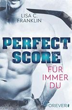 Perfect Score: Für immer du Cover des Buches Perfect Score: Für immer du (ISBN: B087GYVVP6)