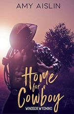 Home for a Cowboy (Windsor, Wyoming Book 1) (English Edition) Cover des Buches Home for a Cowboy (Windsor, Wyoming Book 1) (English Edition) (ISBN: B087H7BS7N)