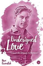 Undesigned Love: Traust du deinen Gefühlen? (Friends and Lovers 2) Cover des Buches Undesigned Love: Traust du deinen Gefühlen? (Friends and Lovers 2) (ISBN: B087PJ8FLG)