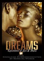 Dreams: Expectation of Love & Desire Cover des Buches Dreams: Expectation of Love & Desire (ISBN: B087PR7PPQ)