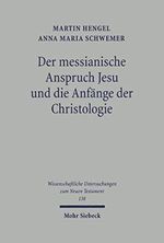 Der messianische Anspruch Jesu und die Anfänge der Christologie: Vier Studien Cover des Buches Der messianische Anspruch Jesu und die Anfänge der Christologie: Vier Studien (ISBN: B087QY6TMY)