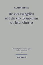 Die vier Evangelien und das eine Evangelium von Jesus Christus: Studien zu ihrer Sammlung und Entstehung (Wissenschaftliche Untersuchungen zum Neuen Testament 224) Cover des Buches Die vier Evangelien und das eine Evangelium von Jesus Christus: Studien zu ihrer Sammlung und Entstehung (Wissenschaftliche Untersuchungen zum Neuen Testament 224) (ISBN: B087R16JFK)