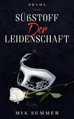 SÜßSTOFF der Leidenschaft (Süßstoff Teil 2) : Drama Cover des Buches SÜßSTOFF der Leidenschaft (Süßstoff Teil 2) : Drama (ISBN: B087W61DMW)