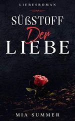 SÜßSTOFF der Liebe: Liebesroman (Süßstoff, Teil 3) Cover des Buches SÜßSTOFF der Liebe: Liebesroman (Süßstoff, Teil 3) (ISBN: B087X4T8LS)