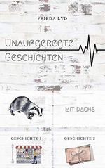 Unaufgeregte Geschichten mit Dachs: Geschichte 1, Geschichte 2 Cover des Buches Unaufgeregte Geschichten mit Dachs: Geschichte 1, Geschichte 2 (ISBN: B087XC91NJ)
