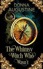 The Whimsy Witch Who Wasn't (Tales of Xest Book 1) (English Edition) Cover des Buches The Whimsy Witch Who Wasn't (Tales of Xest Book 1) (English Edition) (ISBN: B087YLQVSK)
