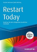 Restart Today: Roadmap für dein erfolgreiches berufliches Comeback (Haufe Fachbuch) Cover des Buches Restart Today: Roadmap für dein erfolgreiches berufliches Comeback (Haufe Fachbuch) (ISBN: B0881X7THC)