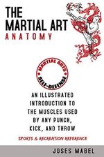 The Martial Arts Anatomy: An Illustrated Introduction To The Muscles Used By Any Punch, Kick, And Throw (English Edition) Cover des Buches The Martial Arts Anatomy: An Illustrated Introduction To The Muscles Used By Any Punch, Kick, And Throw (English Edition) (ISBN: B0882HSBT7)
