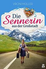 Die Sennerin aus der Großstadt Cover des Buches Die Sennerin aus der Großstadt (ISBN: B0889FJWZ1)
