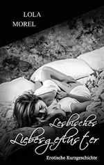 Lesbisches Liebesgeflüster Cover des Buches Lesbisches Liebesgeflüster (ISBN: B088F6N3W5)