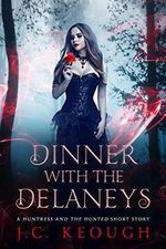 Dinner with the Delaneys: A Huntress and the Hunted Short Story (The Huntress and the Hunted Book 1) (English Edition) Cover des Buches Dinner with the Delaneys: A Huntress and the Hunted Short Story (The Huntress and the Hunted Book 1) (English Edition) (ISBN: B088HGTWJY)