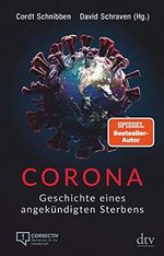 Corona: Geschichte eines angekündigten Sterbens Cover des Buches Corona: Geschichte eines angekündigten Sterbens (ISBN: B088MD4QCS)