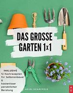 Das grosse Garten 1x1: Der Gartenratgeber zum selber planen, pflanzen und bauen. Tipps, Tricks und Ideen für das Anlegen des Traumgartens. Inklusive leckeren Rezepten und kostenloser Beratung. Cover des Buches Das grosse Garten 1x1: Der Gartenratgeber zum selber planen, pflanzen und bauen. Tipps, Tricks und Ideen für das Anlegen des Traumgartens. Inklusive leckeren Rezepten und kostenloser Beratung. (ISBN: B088P3J1SM)