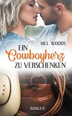 Ein Cowboyherz zu verschenken: (Montana Souls 4: Sam & Ashley) Cover des Buches Ein Cowboyherz zu verschenken: (Montana Souls 4: Sam & Ashley) (ISBN: B088QLY1SD)