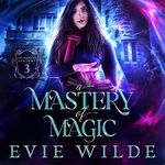 A Mastery of Magic: Enchanted Academy, Book 3 Cover des Buches A Mastery of Magic: Enchanted Academy, Book 3 (ISBN: B088RLN39L)