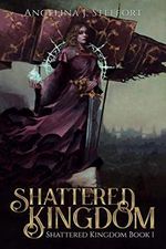 Shattered Kingdom (English Edition) Cover des Buches Shattered Kingdom (English Edition) (ISBN: B088XW7CVN)