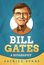 Bill Gates: A Biography (English Edition) Cover des Buches Bill Gates: A Biography (English Edition) (ISBN: B088ZMB3J2)