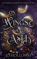On Wings And Ash: YA Fantasy (an Immortal Voices story) (English Edition) Cover des Buches On Wings And Ash: YA Fantasy (an Immortal Voices story) (English Edition) (ISBN: B08967JN5V)