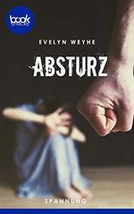 Absturz (Die booksnacks Kurzgeschichten-Reihe 229) Cover des Buches Absturz (Die booksnacks Kurzgeschichten-Reihe 229) (ISBN: B0898LSN7V)