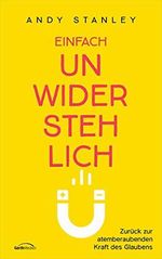 Einfach unwiderstehlich: Zurück zur atemberaubenden Kraft des Glaubens Cover des Buches Einfach unwiderstehlich: Zurück zur atemberaubenden Kraft des Glaubens (ISBN: B0898NDLP7)