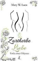 Zartherbe Liebe (3): Ende einer Odyssee (Zartherbe Liebe Trilogie) Cover des Buches Zartherbe Liebe (3): Ende einer Odyssee (Zartherbe Liebe Trilogie) (ISBN: B0899VN8SN)