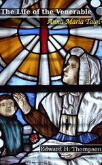 The Life of the Venerable Anna Maria Taigi: the Roman Matron (English Edition) Cover des Buches The Life of the Venerable Anna Maria Taigi: the Roman Matron (English Edition) (ISBN: B089DJY91X)