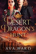 Desert Dragon's Hunt: Royal Dragon Shifters of Morocco #7: A Red Letter Hotel Paranormal Romance (English Edition) Cover des Buches Desert Dragon's Hunt: Royal Dragon Shifters of Morocco #7: A Red Letter Hotel Paranormal Romance (English Edition) (ISBN: B089N8CWLB)