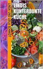 Lindis kunterbunte Küche Cover des Buches Lindis kunterbunte Küche (ISBN: B089NJC4DC)