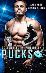 Philadelphia Pucks: Colton & Sofia (Philly Ice Hockey 1) Cover des Buches Philadelphia Pucks: Colton & Sofia (Philly Ice Hockey 1) (ISBN: B089NXJQZQ)