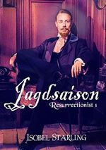 Jagdsaison (Resurrectionist 1) Cover des Buches Jagdsaison (Resurrectionist 1) (ISBN: B089X3TN3S)