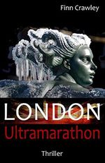 London Ultramarathon: Ein London-Thriller Cover des Buches London Ultramarathon: Ein London-Thriller (ISBN: B089XVNK3B)