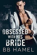Obsessed with His Bride: A Possessive Mafia Romance (English Edition) Cover des Buches Obsessed with His Bride: A Possessive Mafia Romance (English Edition) (ISBN: B08B1Q3VYN)