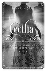 Wenn die Sehnsucht Tod verspricht: Cecilia, Band 4 Cover des Buches Wenn die Sehnsucht Tod verspricht: Cecilia, Band 4 (ISBN: B08BJ63PN1)