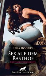 Sex auf dem Rasthof | Erotische Geschichte: Geile erotische Nacht im LKW ... (Love, Passion & Sex) Cover des Buches Sex auf dem Rasthof | Erotische Geschichte: Geile erotische Nacht im LKW ... (Love, Passion & Sex) (ISBN: B08BLS8Z1P)