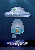 Die Flache Erde und Antalon (Raumschiff Diskus-Dom 2) Cover des Buches Die Flache Erde und Antalon (Raumschiff Diskus-Dom 2) (ISBN: B08BVXVF2F)