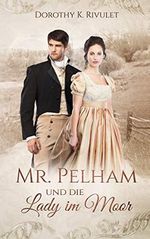 Mr. Pelham und die Lady im Moor Cover des Buches Mr. Pelham und die Lady im Moor (ISBN: B08BX1BLN3)
