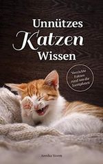 Unnützes Katzen-Wissen: Verrückte Fakten rund um die Samtpfoten Cover des Buches Unnützes Katzen-Wissen: Verrückte Fakten rund um die Samtpfoten (ISBN: B08CDXL9VD)
